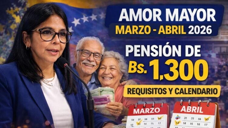 Amor Mayor Marzo–Abril 2026 – Pensión de Bs. 1,300, Requisitos y Calendario de Depósitos