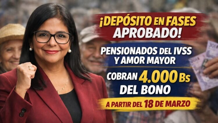¡Depósito en Fases Aprobado! Pensionados del IVSS y Amor Mayor Cobran 4.000 Bs del Bono a Partir del 18 de Marzo